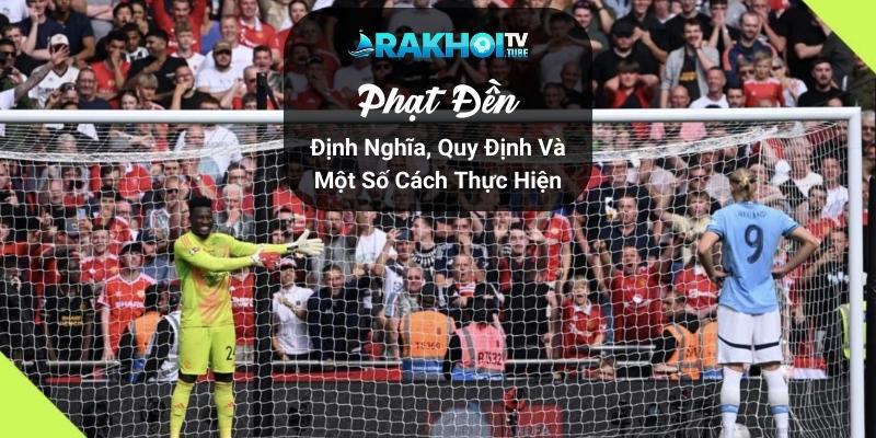 Phạt Đền: Định Nghĩa, Quy Định Và Một Số Cách Thực Hiện